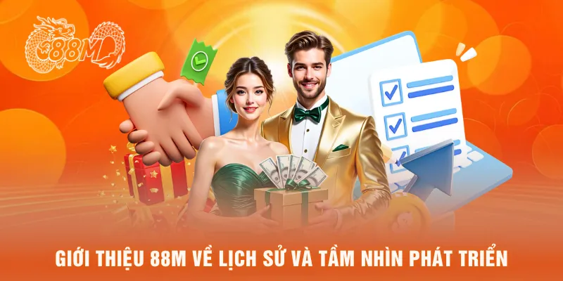 Giới thiệu 88M về lịch sử và tầm nhìn phát triển